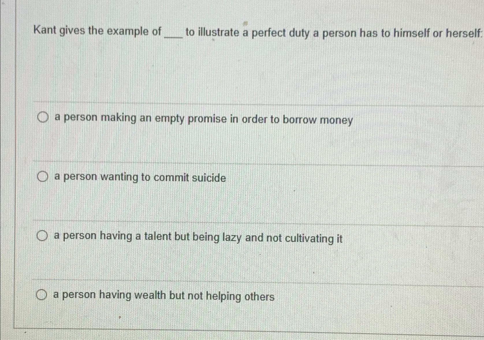 Solved Kant gives the example of to illustrate a perfect | Chegg.com