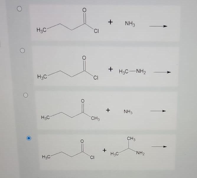 Solved + NH3 НЫС CI о + H3C-NH2 H5C CI + NH3 Нас CH3 о CH3 + | Chegg.com