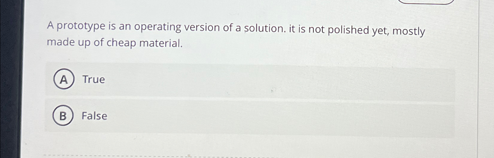 Solved A prototype is an operating version of a solution. it | Chegg.com