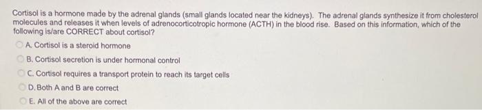 Solved Cortisol is a hormone made by the adrenal glands | Chegg.com