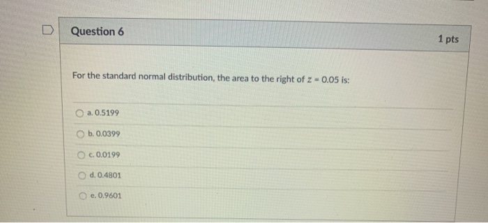 Solved D Question 6 1 pts For the standard normal | Chegg.com