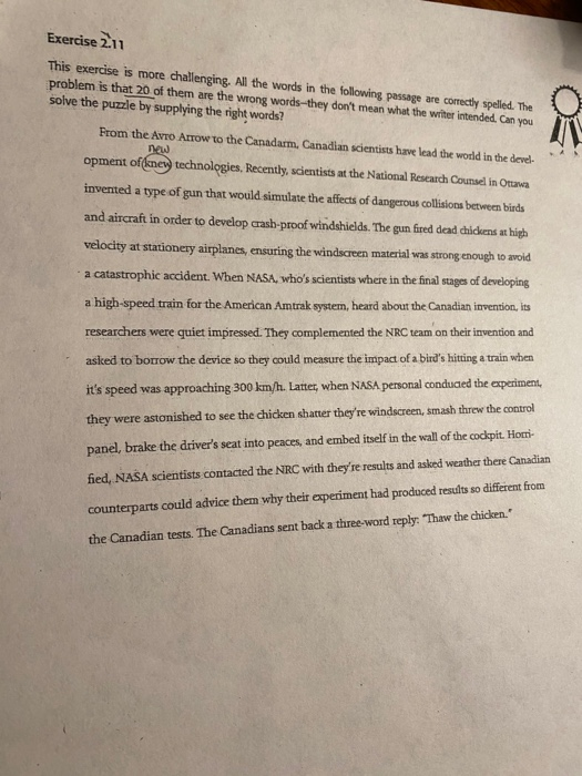 Exercise 211 This exercise is more challenging. All the words in the following passage are correctly spelled. The problem is