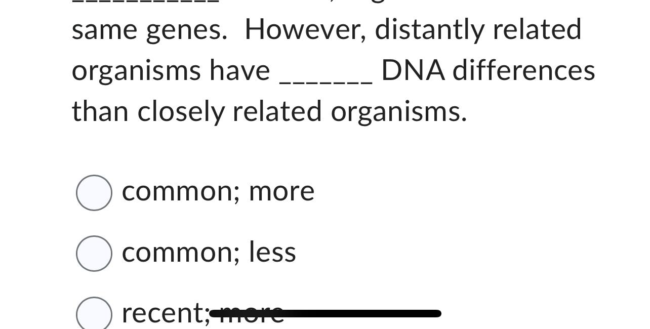 Solved same genes. However, distantly related organisms | Chegg.com