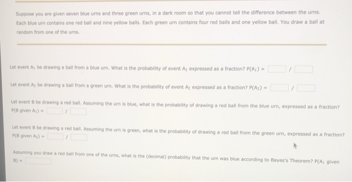 Solved Suppose You Are Given Seven Blue Urns And Three Gr