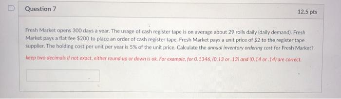Solved D Question 7 12.5 pts Fresh Market opens 300 days a Chegg