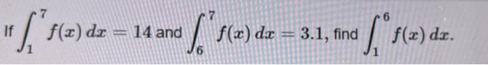 Ss If f(x) dx = 14 and V {sde f(x) dx 3.1, find ina [*812) de f(. 1