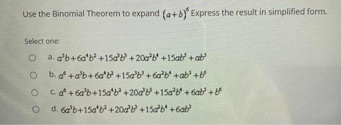 Solved Use The Binomial Theorem To Expand (a+b) Express The | Chegg.com