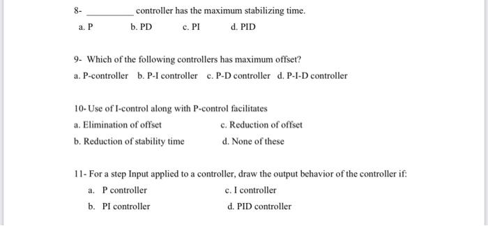 Solved 8- Controller Has The Maximum Stabilizing Time. B. PD | Chegg.com