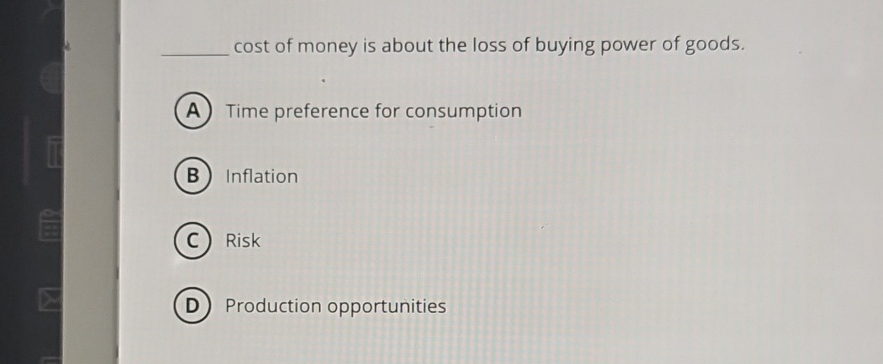 Solved cost of money is about the loss of buying power of | Chegg.com