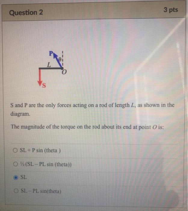 Solved Question 2 3 Pts 4 Es S And P Are The Only Forces Chegg Com