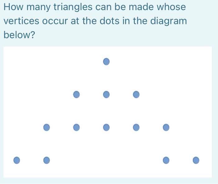 Solved How many triangles can be made whose vertices occur