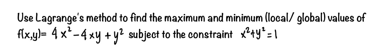 Solved Use Lagrange S Method To Find The Maximum And Minimum Chegg Solved Use Lagrange S Method To Find The Maximum And Minimum Chegg