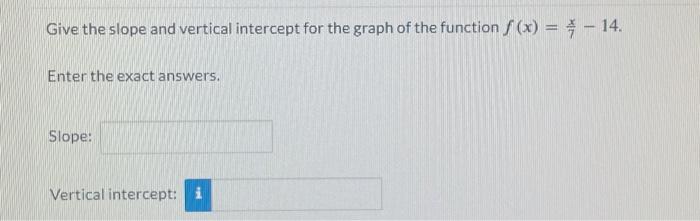 Solved Give the slope and vertical intercept for the graph | Chegg.com