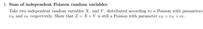 Solved 1. Sum of independent Poisson random variables Take | Chegg.com