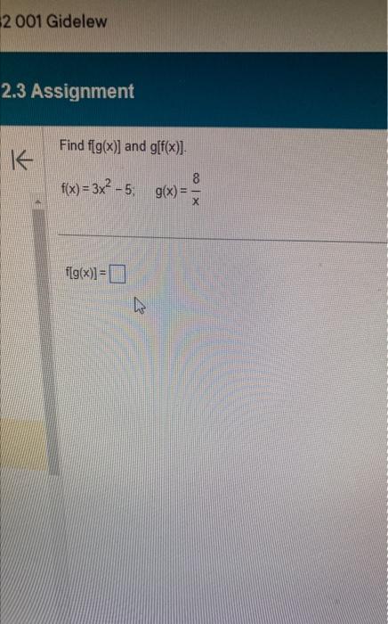 Solved Find fg(x)] and g[f(x)]. f(x)=3x2−5;g(x)=x8 f[g(x)]= | Chegg.com