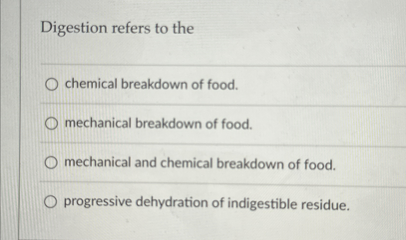 Solved Digestion refers to thechemical breakdown of