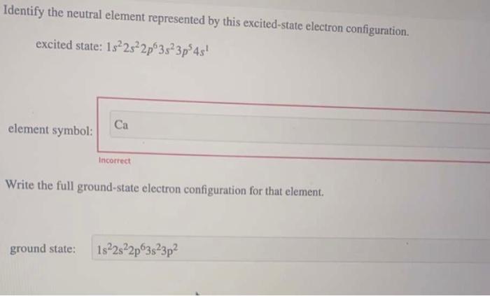 Identify the neutral element represented by this excited-state electron configuration.
excited state: \( 1 s^{2} 2 s^{2} 2 p^