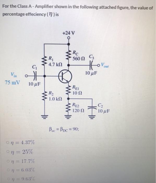 Solved For the Class A - Amplifier shown in the following | Chegg.com