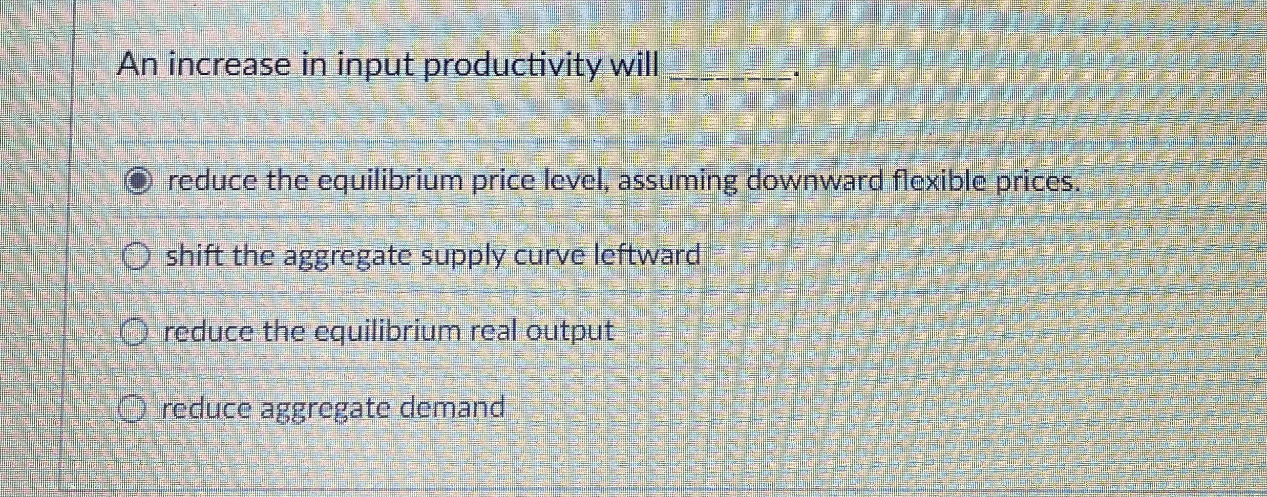 Solved An increase in input productivity willreduce the