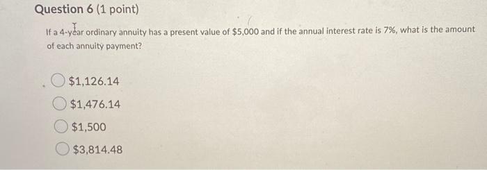 Solved Question 6 (1 point) If a 4-year ordinary annuity has | Chegg.com