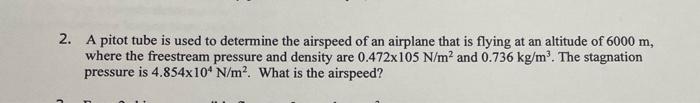 Solved 2. A pitot tube is used to determine the airspeed of | Chegg.com