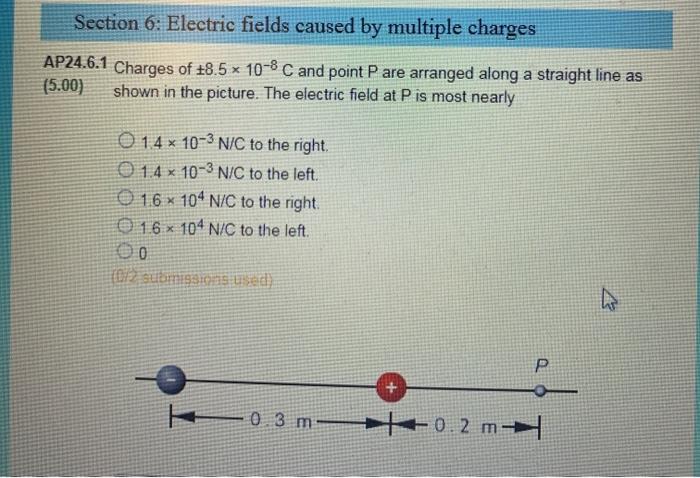 Solved Section 6: Electric fields caused by multiple charges | Chegg.com