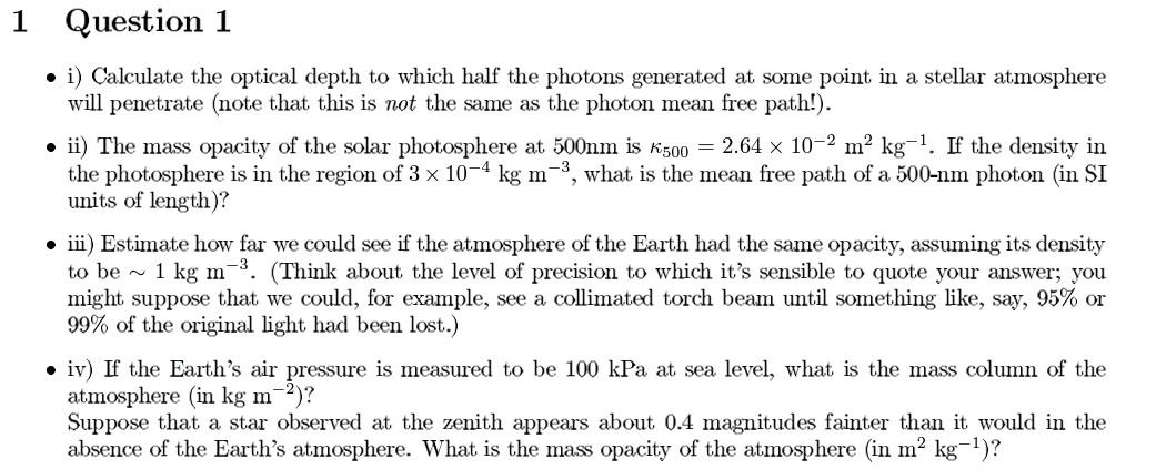 Solved 1 Question 1 . i) Calculate the optical depth to | Chegg.com