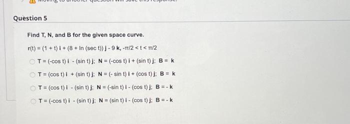 Solved Find T,N, And B For The Given Space Curve. | Chegg.com