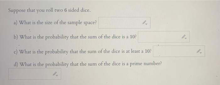 Solved Suppose that you roll two 6 sided dice, a) What is | Chegg.com