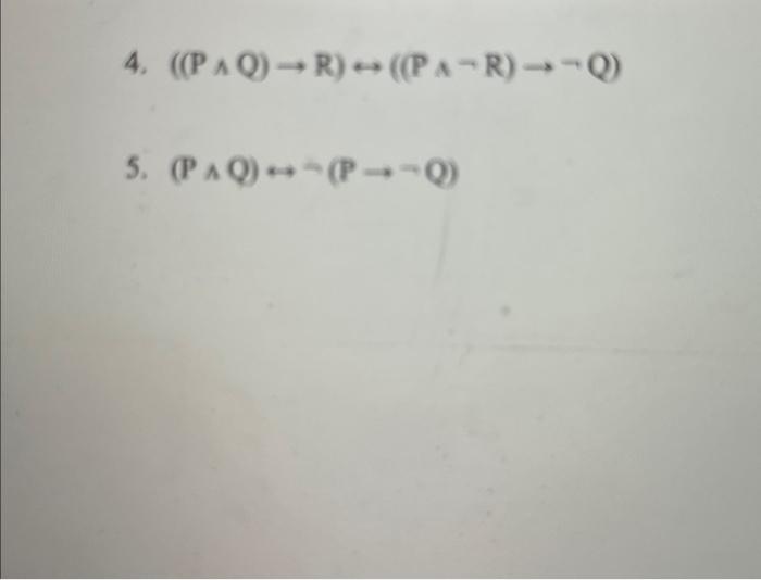 Solved ((P∧Q)→R)↔((P∧¬R)→¬Q) (P∧Q)↔¬(P→¬Q) | Chegg.com