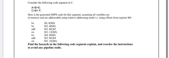 Solved Consider the following code segment in C A=B+E C=B+ F | Chegg.com