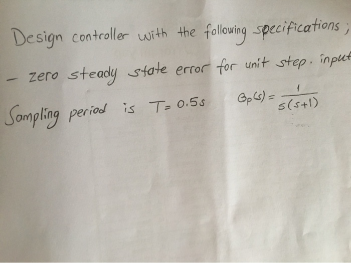 Zero Static Error Control System Solved Design controller with the following specifications ; | Chegg.com