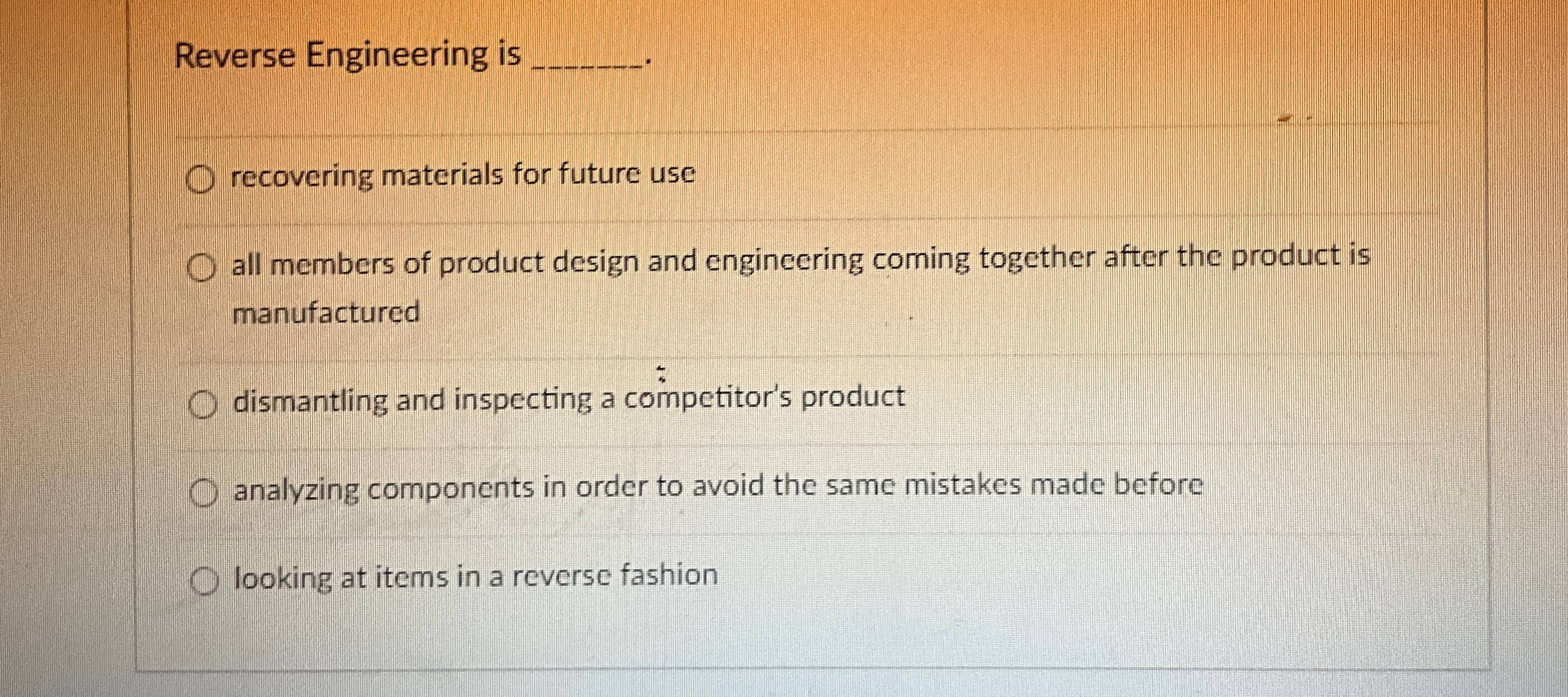Solved Reverse Engineering isrecovering materials for future | Chegg.com