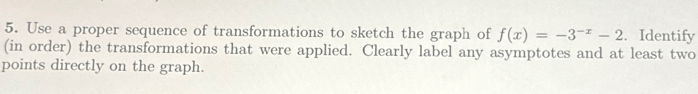 Solved Use a proper sequence of transformations to sketch | Chegg.com
