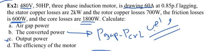 Solved Ex2: 480 V,50HP, three phase induction motor, is | Chegg.com