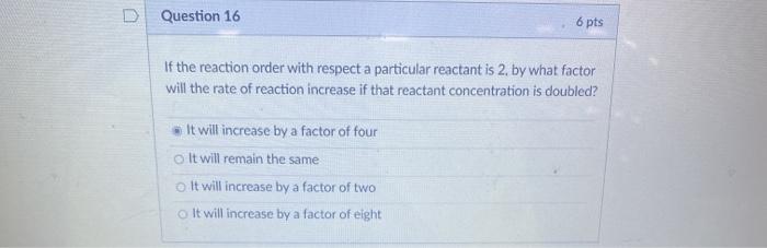 Solved D Question 16 6 pts If the reaction order with | Chegg.com