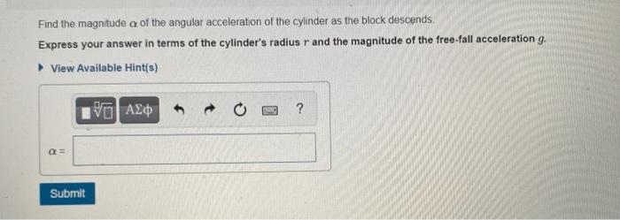 Find the magnitude a of the angular acceleration of | Chegg.com