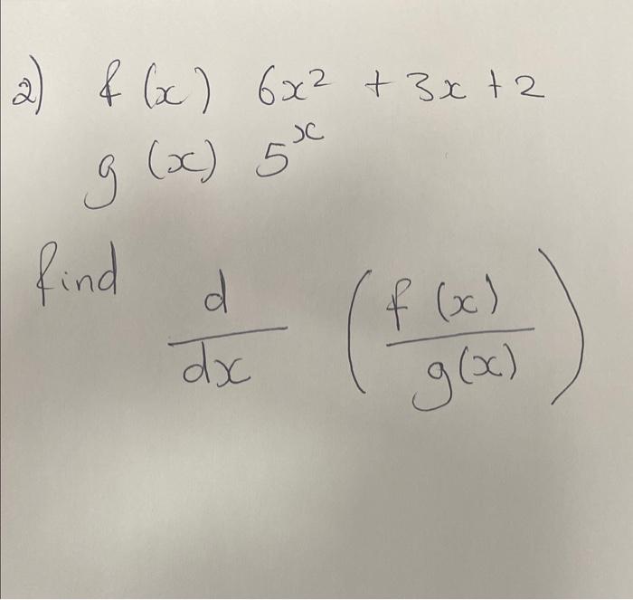 Solved 2 F X 6x² 3x 2 G 5 C X 500 Find D D F X