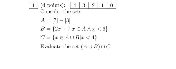 Solved Consider the setsA = [7]−[3]B = {2x − 7|x ∈ A ∧ x