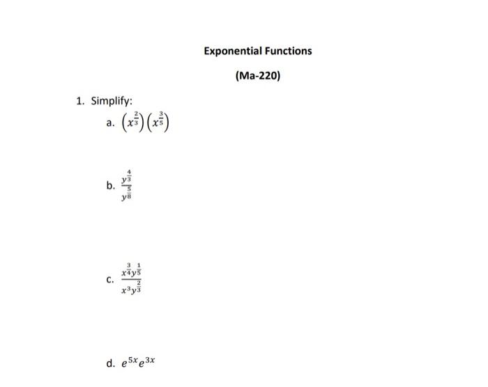 \[ \left(x^{\frac{2}{3}}\right)\left(x^{\frac{3}{5}}\right) \] \( \frac{y^{\frac{4}{3}}}{y^{\frac{5}{8}}} \) \[ \frac{x^{\fra