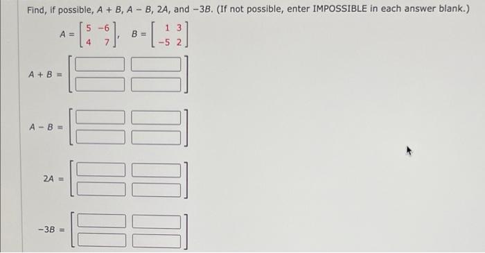 Solved Find, If Possible, A+ B, A- B, 2A, And -38. (If Not | Chegg.com