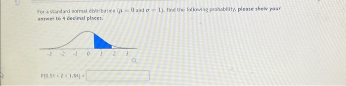 Solved For a standard normal distribution 0 and 1 Chegg