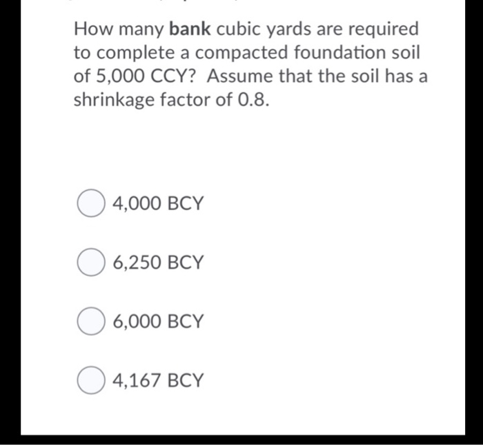 Solved How many bank cubic yards are required to complete a