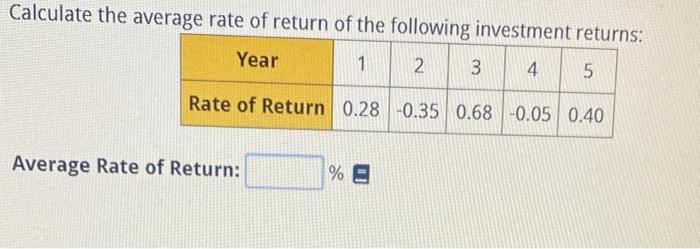 Solved Calculate the average rate of return of the following | Chegg.com
