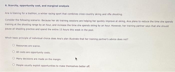 Solved 6. Scarcity, opportunity cost, and marginal analysis | Chegg.com