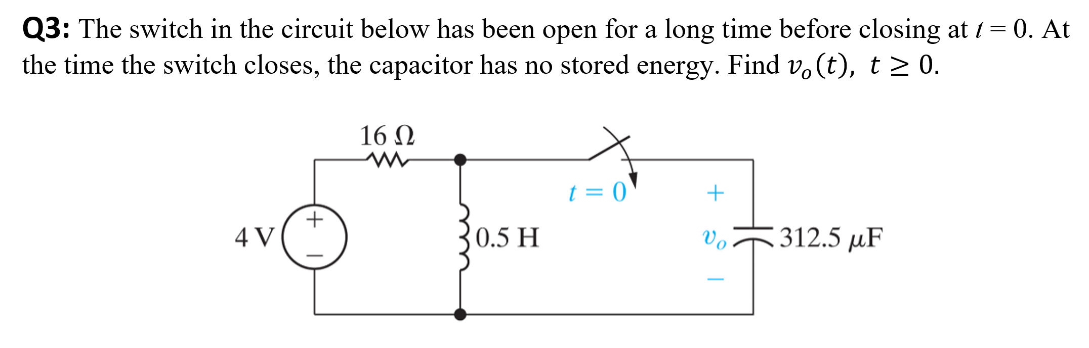 Solved Q3: The switch in ﻿the circuit below has been open | Chegg.com