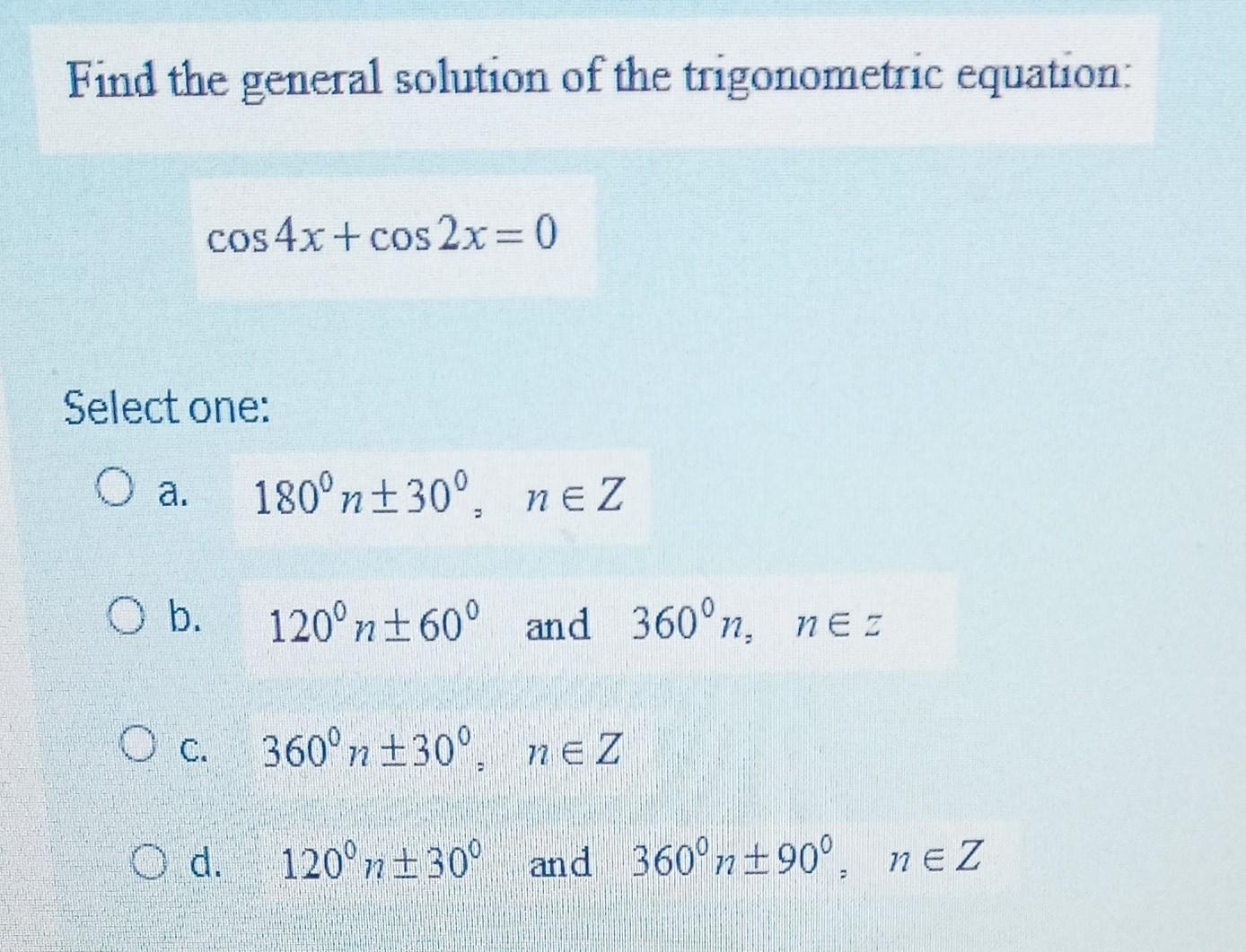 Solved Find The General Solution Of The Trigonometric Chegg Solved Find The General Solution Of The Trigonometric Chegg