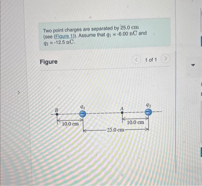 Solved Two point charges are separated by 25.0 cm (see | Chegg.com