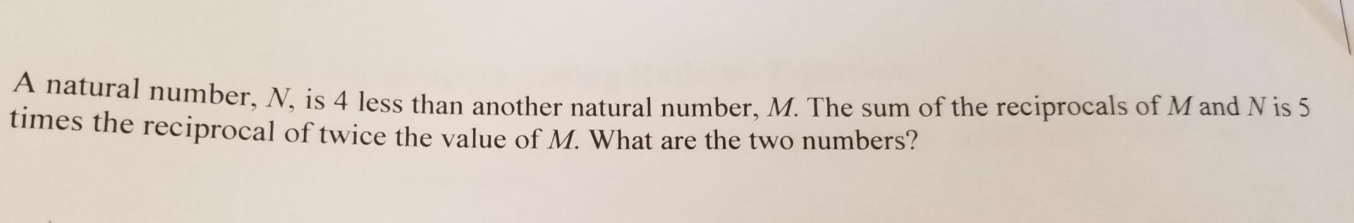 Solved A natural number, N, is 4 less than another natural | Chegg.com