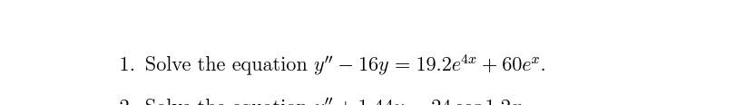 \( y^{\prime \prime}-16 y=19.2 e^{4 x}+60 e^{x} \).